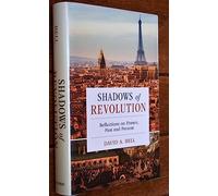 Shadows of Revolution: Reflections on France, Past and Present