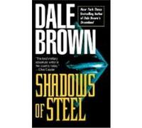 Shadows of Steel Dale Brown (Auteur)