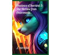 Shadows of Survival 3: The Heroine from Andromeda