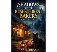 SHADOWS OF THE BLACK FOREST BAKERY: A Black Forest Bakery Mystery