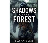Shadows of the Forest: An Elara Voss Short Novel