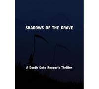 Shadows Of The Grave: A Death Gate Reaper'S Thriller