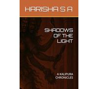 SHADOWS OF THE LIGHT: A KALIPURA CHRONICLES