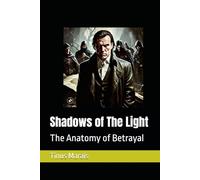 Shadows of The Light: The Anatomy of Betrayal