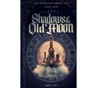 Shadows of the Old Moon