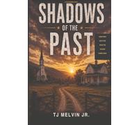Shadows of the Past: A BATTLE BETWEEN VENGEANCE AND GRACE