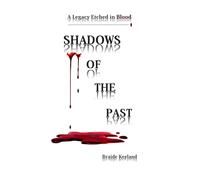 Shadows of the Past: A Legacy Etched in Blood