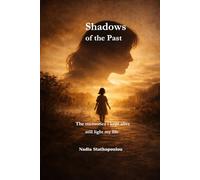 Shadows of the Past: The memories that still light my life