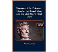 Shadows of the Potomac: Lincoln, the Secret War, and the Civil War’s Final Days