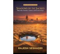 Shadows of the Sacred: 15 Tales of Salvation, Sweetness, and the Sands of Gaya.