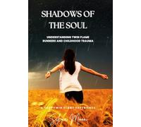 Shadows of the Soul: Understanding Twin Flame Runners and Childhood Trauma