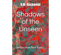 Shadows of the Unseen: Better close Your Eyes....