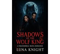Shadows of the Wolf King: A Paranormal Romance