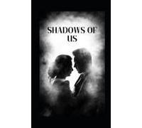 Shadows Of Us (Affairs Of The Heart)