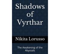Shadows Of Vyrthar: The Awakening Of The Abyssals