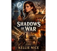 Shadows of War: The Chronicles of Belfast - Bound by Blood, Torn by War