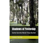 Shadows of Yesterday: Some Secrets Never Stay Buried