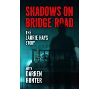 Shadows on Bridge Road: The Laurie Hays Story
