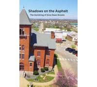 SHADOWS ON THE ASPHALT: The Vanishing of Gina Dawn Brooks