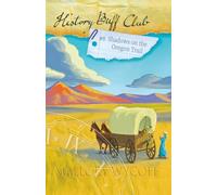 Shadows on the Oregon Trail (Book 8): History Buff Club - A Time Traveling Series