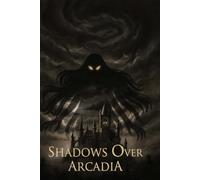 Shadows Over Arcadia