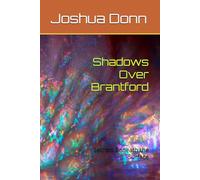 Shadows Over Brantford: Secrets Beneath the Surface