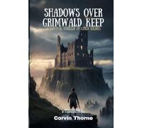 Shadows Over Grimwald Keep: A Survival Thriller of Child Soldiers: Military Rebellion in a Crumbling Citadel