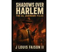 Shadows Over Harlem: The Al Johnson Files