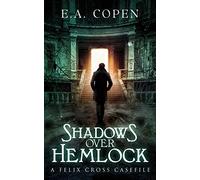 Shadows over Hemlock: A Felix Cross Casefile
