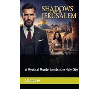 Shadows Over Jerusalem: A Mystical Murder Amidst the Holy City