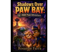 Shadows Over PAW Bay: PAW Pups Adventure
