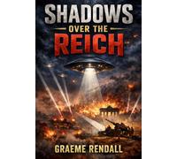 Shadows Over The Reich: UFOs Before Roswell, Volume 2
