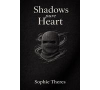 Shadows pure Heart