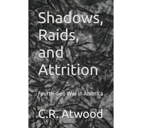 Shadows, Raids, and Attrition: Fourth-Gen War in America