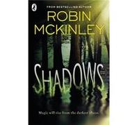 Shadows - Robin McKinley - Penguin Random House Childrens UK - Livre en Anglais - Paperback Robin McKinleyRobin McKinley (Auteur)