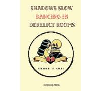 Shadows Slow Dancing In Derelict Rooms