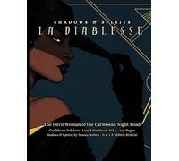SHADOWS & SPIRITS - LA DIABLESSE: The Devil Woman of the Caribbean Night Road | Caribbean Folklore Lined Notebook, Vol. 1