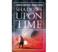 Shadows Upon Time - Christopher Ruocchio - Head of Zeus -- An AdAstra Book - ebook (ePub) - Livre