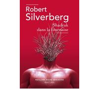 Shadrak dans la fournaise - Robert Silverberg - Robert Laffont - Poche - Roman