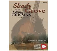 Shady Grove: Mandolin Solos By David Grisman: With Melodies And Chords