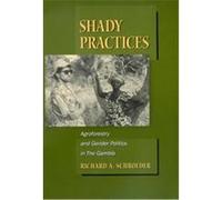 Shady Practices, California Studies in Critical Human Geography Richard A. Schroeder (Auteur)