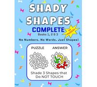 Shady Shapes Complete: 90 Puzzles from Books 1, 2 & 3 | No Numbers, No Words, Just Shapes! | Kids, Adults, Aging Seniors & Dyslexia-Friendly Brain Game | Creative Gift Activity Book