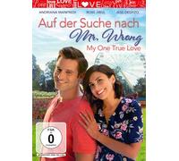 Auf der Suche nach Mr. Wrong - My One True Love