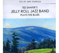 Ted Shafer & Jelly Roll Jazz Band - Plays The Blues