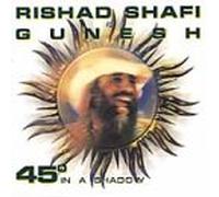 Shafi, Rishad - 45 Degrees in a Shadow: Shafi Plays with Gunesh