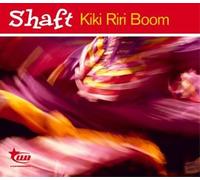 Shaft - Kikki Rirri Boom