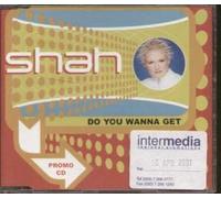 Shah - Do You Wanna Get