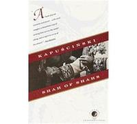 Shah of Shahs Ryszard Kapuscinski (Auteur)