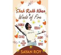 Shah Rukh Khan And Winds Of Fire - A Memoir