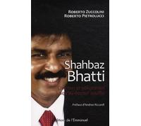 Shahbaz Bhatti - Chrétien Et Pakistanais Jusqu'au Dernier Souffle